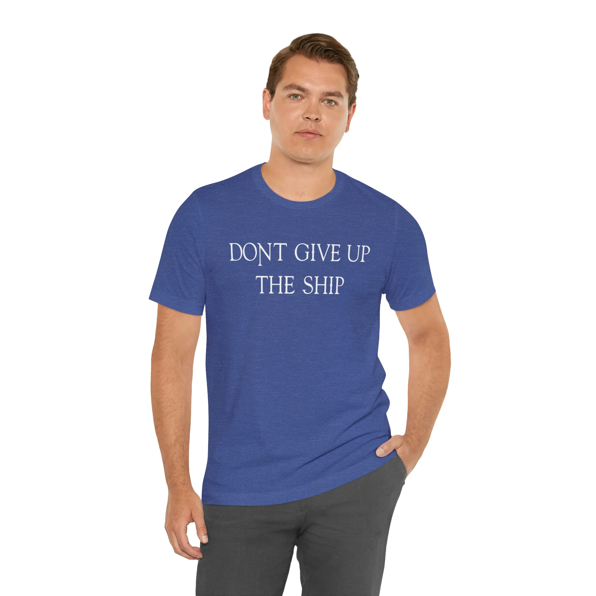 Don't Give Up The Ship T Shirt: Bella + Canvas 3001 - Image 53